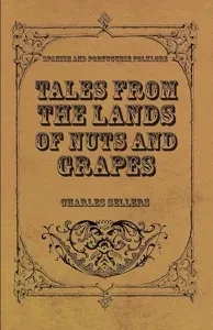 Tales from the Lands of Nuts and Grapes Spanish and Portuguese Folklore